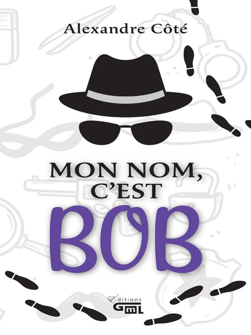 Title details for Mon nom c'est Bob by Alexandre Côté - Available